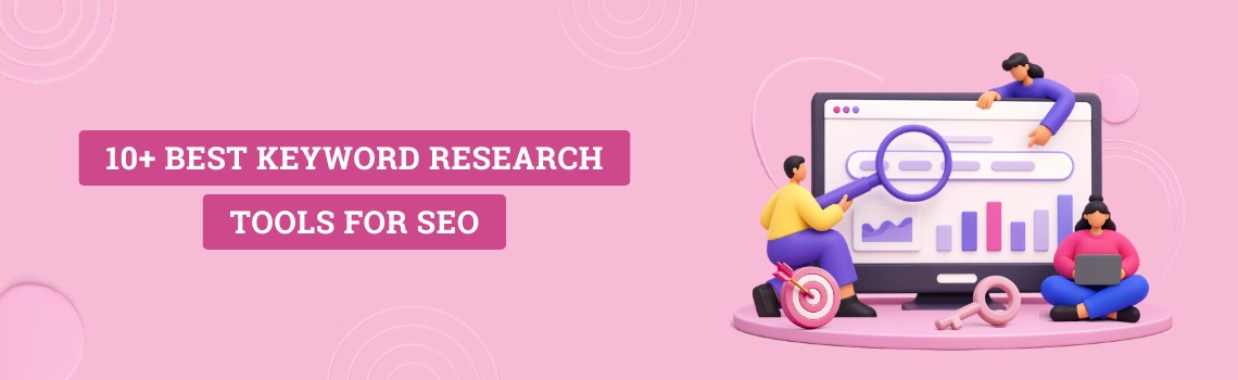 10+ Best Keyword Research Tools For SEO