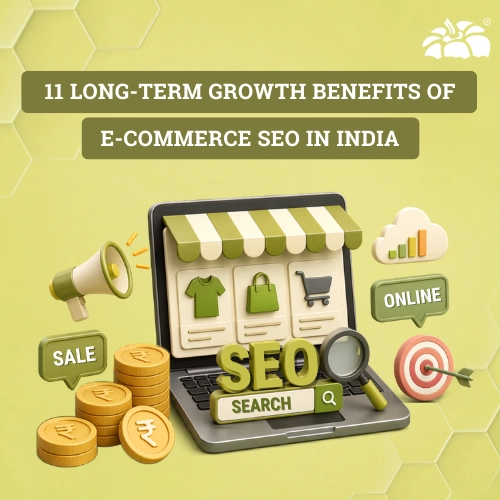 11 Long-Term Growth Benefits of E-commerce SEO in India