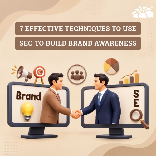 7 Effective Techniques to Use SEO to Build Brand Awareness