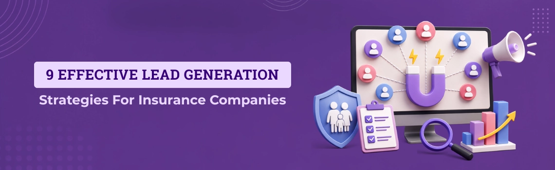 9 Effective Lead Generation Strategies For Insurance Companies