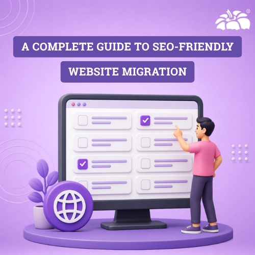 A Complete Guide to SEO-Friendly Website Migration