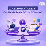 AI vs. Human Content: Can Google Really Tell the Difference?