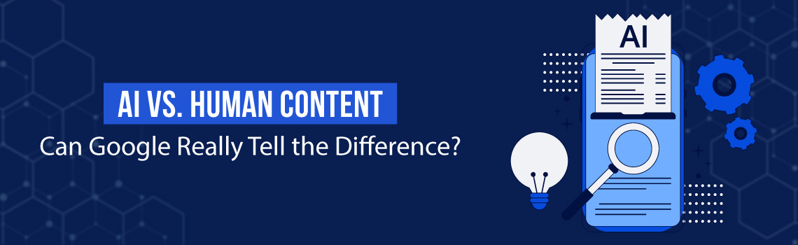AI-vs.-Human-Content-Can-Google-Really-Tell-the-Difference-Banner-image