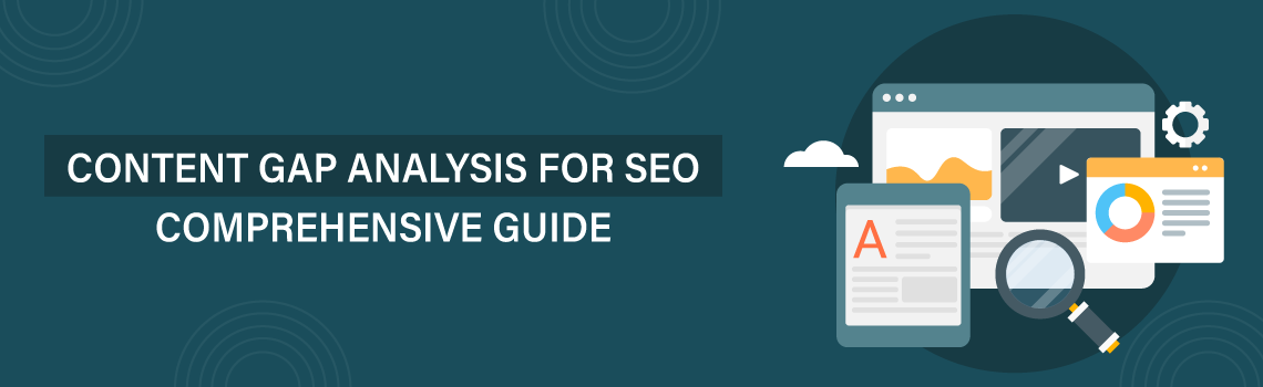 Content-gap-analysis-for-seo-comprehensive-guide