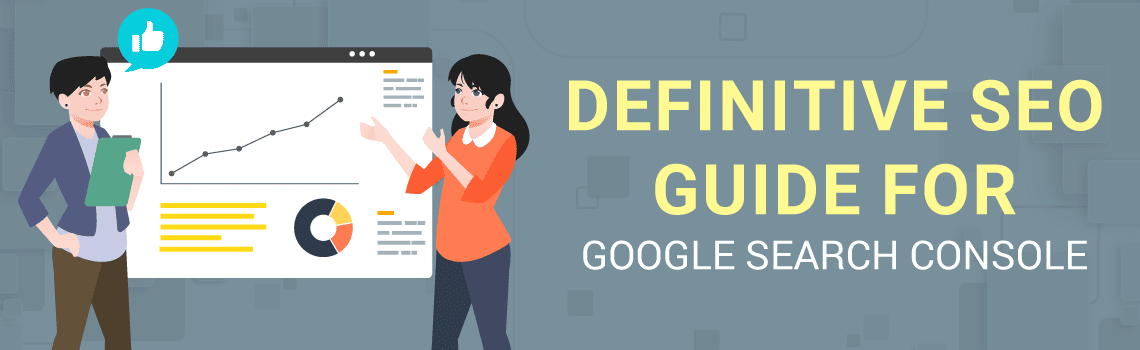 Definitive SEO Guide For Google Search Console