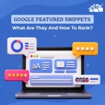 Google Featured Snippets: What Are They And How To Rank?