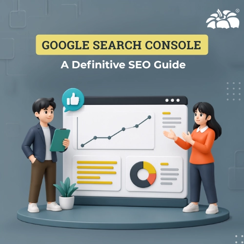 Google Search Console : A Definitive SEO Guide