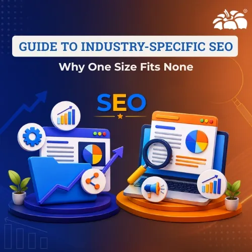 The 2026 Guide to Industry-Specific SEO: Why One Size Fits None