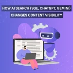 How AI Search (SGE, ChatGPT, Gemini) Changes Content Visibility