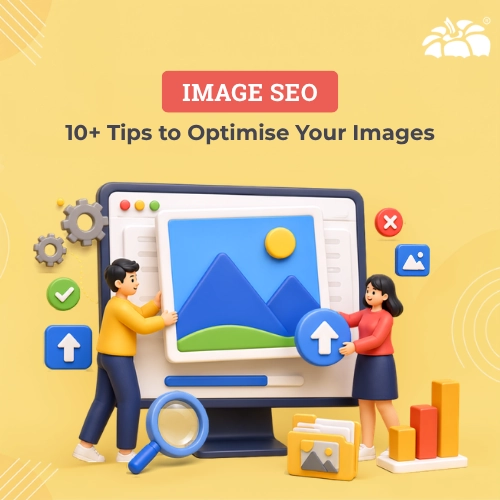 Image SEO: 10+ Tips to Optimise Your Images