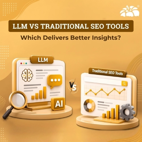 LLM vs Traditional SEO Tools: Which Delivers Better Insights?