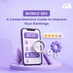 Mobile SEO: A Comprehensive Guide to Improve Your Rankings