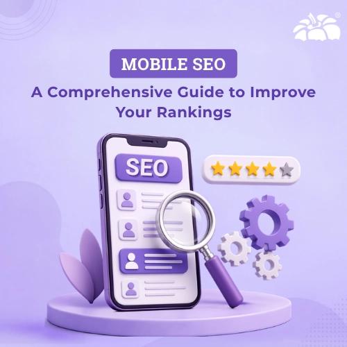 Mobile SEO: A Comprehensive Guide to Improve Your Rankings