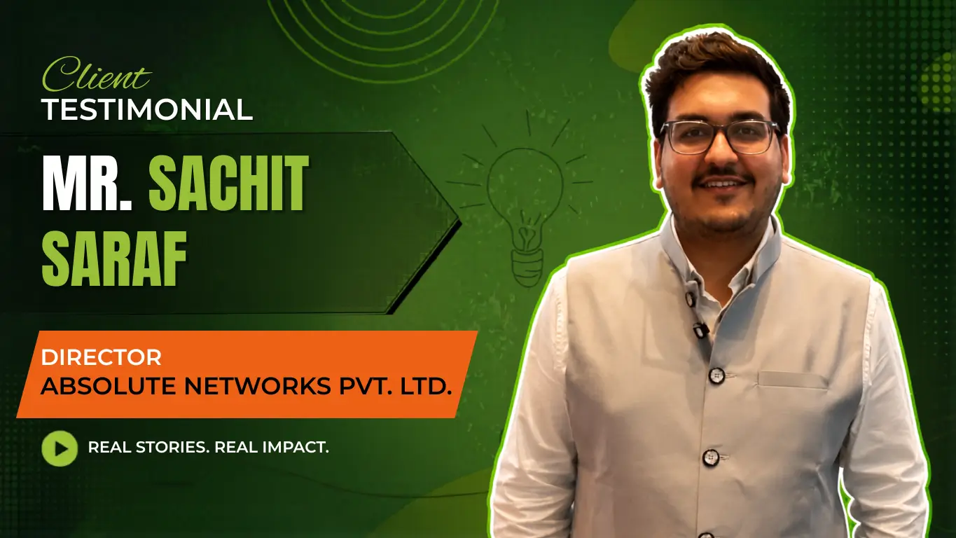 Mr Sachit Saraf – Director, Absolute Networks Pvt. Ltd.