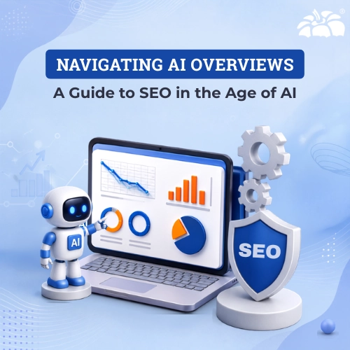 Navigating AI Overviews: A Guide to SEO in the Age of AI