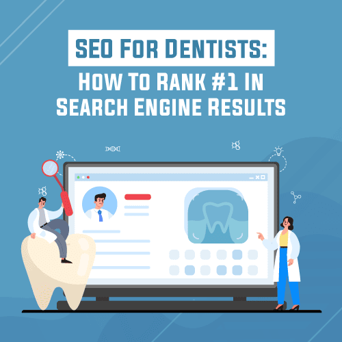 SEO For Dentists: How To Rank #1 In Search Engine Results