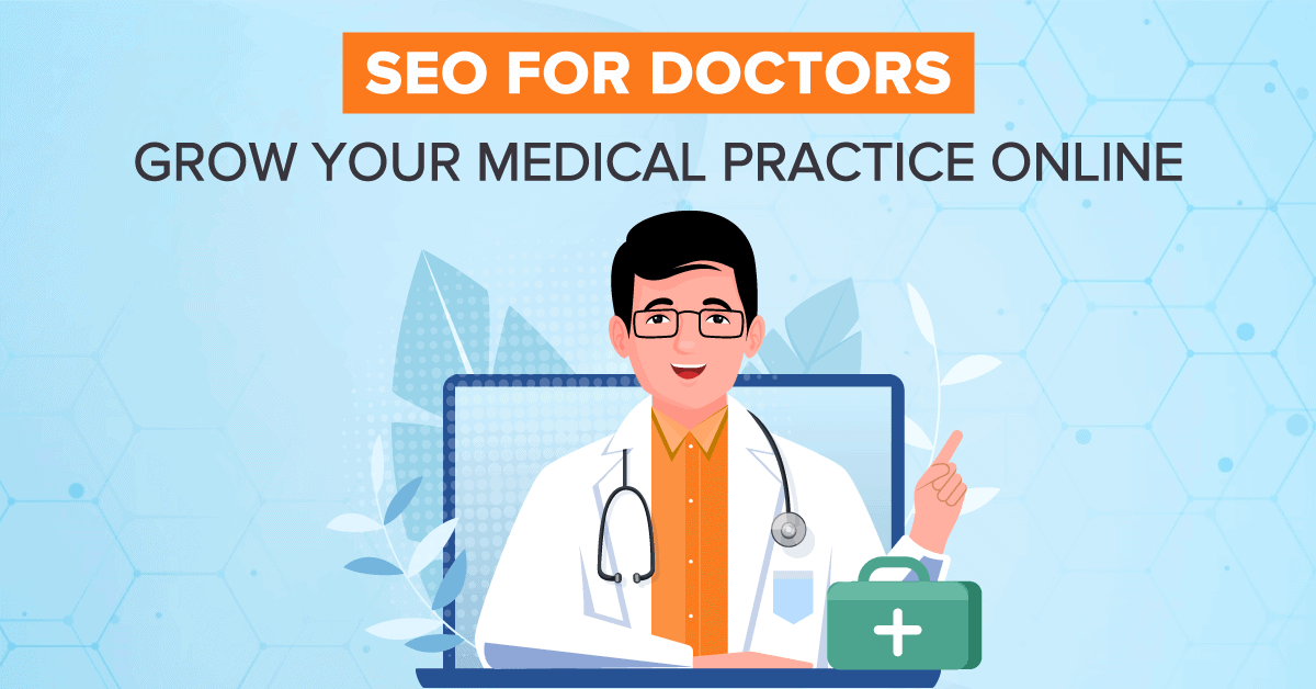 SEO for Doctors: Grow Your Medical Practice Online