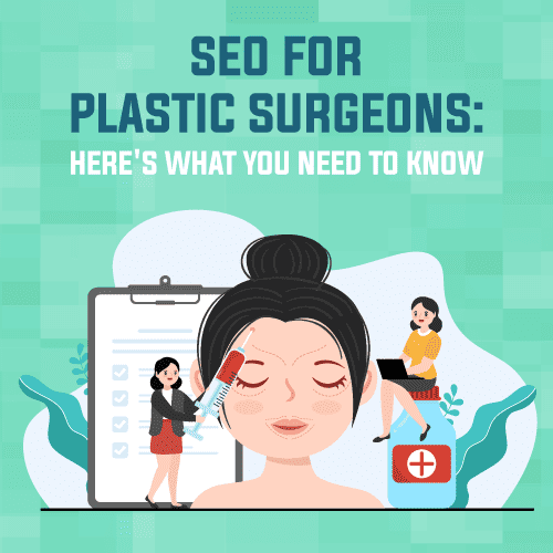 SEO For Plastic Surgeons: Here’s What You Need to Know