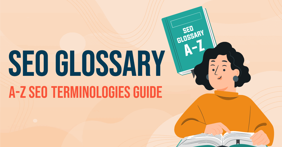 SEO Glossary : Beginner's Guide To A-Z SEO Terminologies