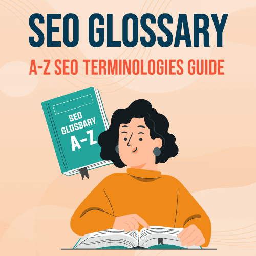 SEO Glossary – Beginner’s Guide, to A-Z SEO Terminologies