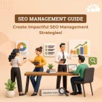SEO Management Guide:, Create Impactful SEO Management Strategies!