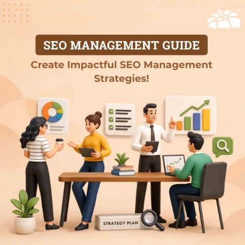 SEO Management Guide:, Create Impactful SEO Management Strategies!