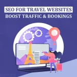 SEO for Travel Websites: Boost Traffic & Bookings