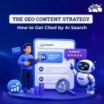 The GEO Content Strategy: How to Get Cited by AI Search, Not Just Ranked by Google