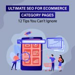Ultimate SEO for eCommerce Category Pages: 12 Tips You Can’t Ignore