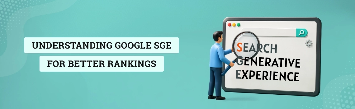 Understanding Google SGE for Better Rankings