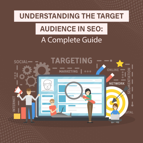 Why Knowing Your SEO Target Audience Is So Important