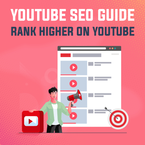 YouTube SEO Guide: Rank Higher On YouTube