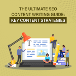 The Ultimate SEO Content Writing Guide: Key Content Strategies